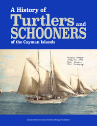 A History of Turtlers and Schooners of the Cayman Islands
