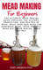 Mead Making For Beginners