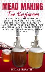 Mead Making For Beginners