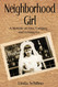 Neighborhood Girl: A Memoir of Loss Longing and Letting Go