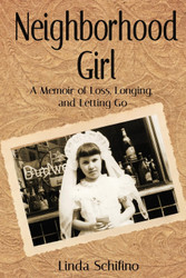 Neighborhood Girl: A Memoir of Loss Longing and Letting Go