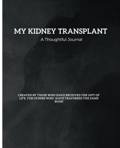 My Kidney Transplant; A Thoughtful Journal