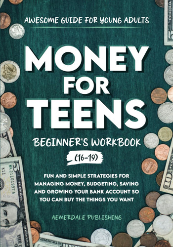Money For Teens Beginner's Workbook
