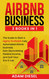 Airbnb Business: 3 books in1 The Guide to Start a Highly Profitable