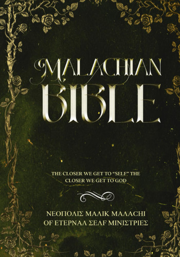 The Malachian Family Bible: the Closer We Get to Self the Closer We