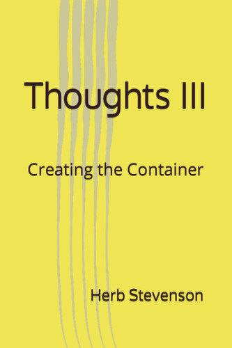 Thoughts III: Creating the Container