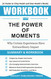 Workbook for The Power of Moments: Why Certain Experiences Have