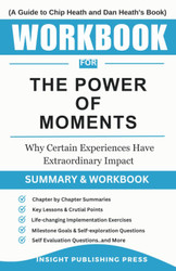 Workbook for The Power of Moments: Why Certain Experiences Have