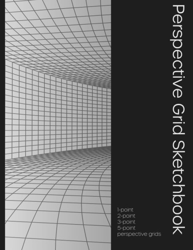 Perspective Grid Sketchbook (Perspective Grid Sketchbooks)