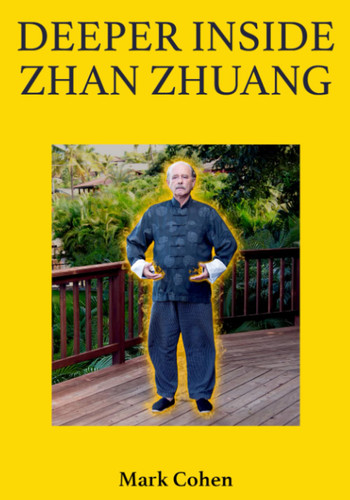 Deeper Inside Zhan Zhuang