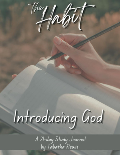 theHabit: Introducing God: A 21-day Study Journal