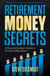 Retirement Money Secrets: A Financial Insider's Guide to Income