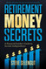Retirement Money Secrets: A Financial Insider's Guide to Income