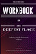 Workbook for The Deepest Place: Suffering and the Formation of Hope: