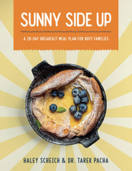 Sunny Side Up: A 28-Day Breakfast Meal Plan for Busy Families