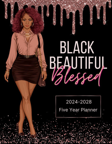 2024-2028 Five Year Planner : Black Blessed Beautiful: With Holidays