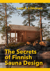 The Secrets of Finnish Sauna Design: A Handbook for Holistic Finnish
