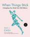 When Things Stick: Untangling Your Body from Old Patterns