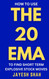 THE 20 EMA: How To Use The 20-Period Exponential Moving Average To