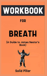 Workbook For Breath By James Nestor