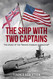 The Ship With Two Captains: The Story of the "Secret Mission