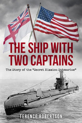 The Ship With Two Captains: The Story of the "Secret Mission