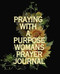 The Power Of A Praying Woman Prayer Journal