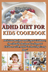 Adhd Diet for Kids Cookbook