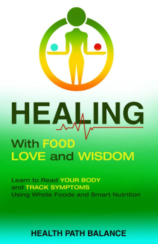 Healing With Food Love And Wisdom
