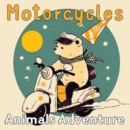 Motorcycles: Animals Adventure on Two Wheels