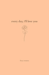 Every Day I'll Love You: 180 Days Of Love
