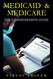 Medicaid & Medicare - the Comprehensive Guide: Understanding