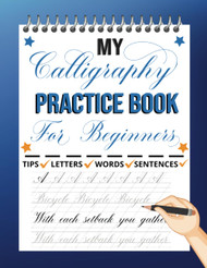 My Calligraphy Practice Book For Beginners: Practice Pages with