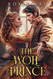 The Wolf Prince: An Opposites Attract Shifter Romance