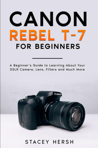 Canon Rebel T-7 For Beginners