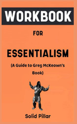 Workbook For Essentialism By Greg McKeown