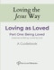 Loving as Loved: Being Loved Guidebook (Loving the Jesus Way)
