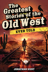 The Greatest Stories of the Old West Ever Told