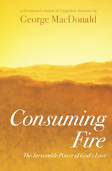 Consuming Fire: The Inexorable Power of God's Love: A Devotional