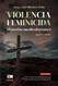 Violencia feminicida: Historias medicoforenses (Spanish Edition)