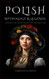 Polish Mythology and Legends: Exploring the Ancient Wisdom and