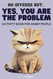 Yes you are the problem: a funny activity book for angry people