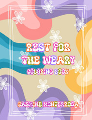 Rest For The Weary: Coloring Book