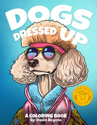 Dogs Dressed Up: A coloring book for kids and adults who love pets