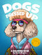 Dogs Dressed Up: A coloring book for kids and adults who love pets