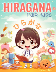 Hiragana For Kids: Japanese Writing Practice Workbook With Word