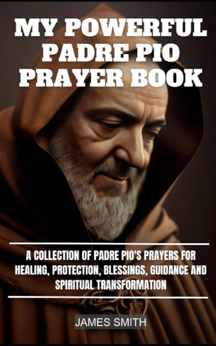 My Powerful Padre Pio Prayer Book