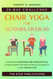 Chair Yoga For Seniors Over 60