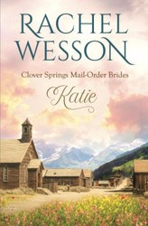 Katie: Clover Springs Book 1 (Clover Springs Mail Order Brides)