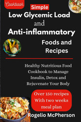 Simple Low Glycemic Load and Anti-inflammatory Foods and Recipes